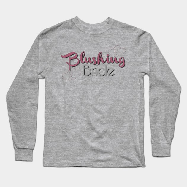 Blushing Bride Long Sleeve T-Shirt by AlondraHanley